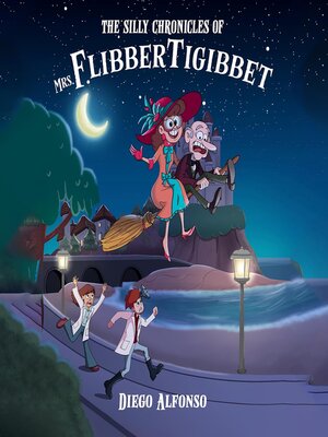 cover image of The Silly Chronicles of Mrs. Flibbertigibbet